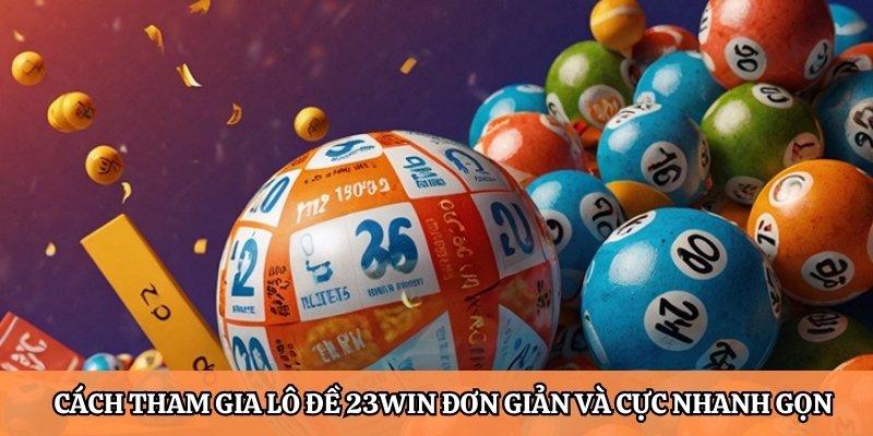 Các loại cược hot nhất tại sân chơi lô đề 23Win